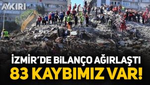 İzmir'de can kaybı sayısı 83'e yükseldi!