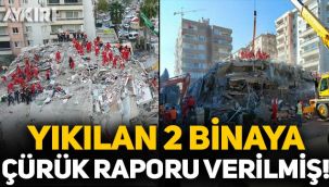 İzmir'de onlarca insana mezar olan Doğanlar ve Rızabey apartmanlarına 'çürük' raporu verilmiş!