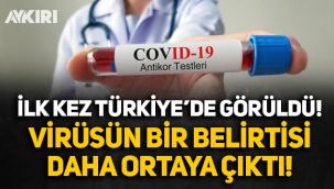 Koronavirüsün yeni semptomu ortaya çıktı: İlk kez Türkiye'de görüldü!
