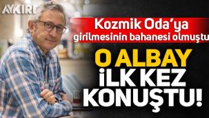 Kozmik Oda'ya girilmesinin bahanesi olmuştu: Albay Erkan Büyükköprü ilk kez konuştu