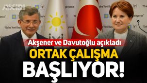Meral Akşener ve Ahmet Davutoğlu açıkladı: Ortak çalışma başlıyor