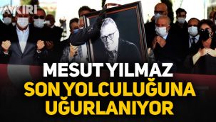 Mesut Yılmaz son yolculuğuna uğurlanıyor