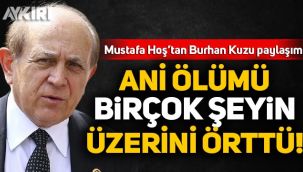 Mustafa Hoş'tan Burhan Kuzu paylaşımı: Ani ölümü bir çok şeyin üstünü örttü