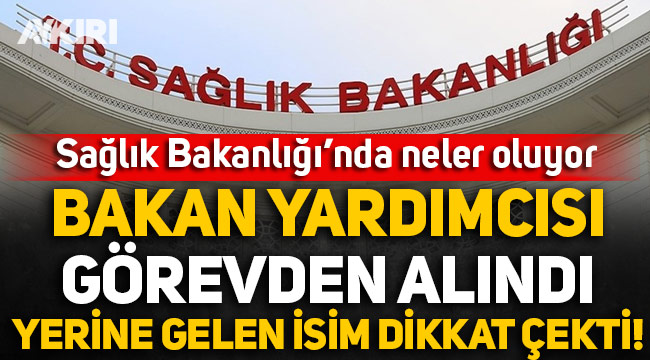 Sağlık Bakanı Yardımcısı görevden alındı, yerine Fahrettin Koca'nın rektörü atandı