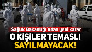 Sağlık Bakanlığı’ndan yeni karar: O kişiler temaslı sayılmayacak