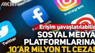 Facebook, Instagram, Twitter, Periscope, YouTube ve TikTok’a 10’ar milyon lira ceza kesildi