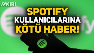 Spotify kullanıcılarına kötü haber!