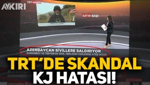 TRT'den skandal KJ hatası: Azerbaycan sivillere saldırıyor