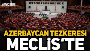 Türk askeri için Azerbaycan tezkeresi TBMM'de!