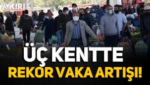 Üç ilin koronavirüs vakalarında rekor artış!