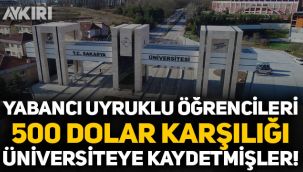 Yabancı uyruklu öğrencileri 500 dolar karşılığında üniversiteye kaydetmişler!