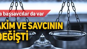 385 hakim ve savcının yeri değişti aralarında başsavcılar da var