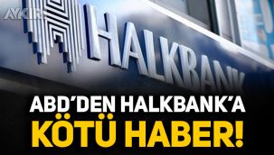 ABD’den Halkbank’a kötü haber!