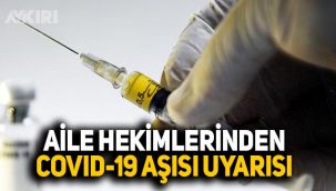 Aile hekimlerinden Covid-19 aşısı uyarısı: Kaos yaşanabilir!