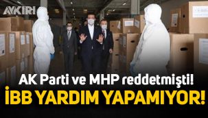 AK Parti ve MHP reddetmişti. İBB yardım yapamıyor!