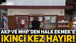 AK Parti ve MHP, yeni Halk Ekmek büfelerine ikinci kez hayır dedi!
