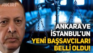Ankara ve İstanbul'un yeni başsavcıları belli oldu!