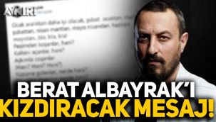 Berat Albayrak'ı kızdıracak mesaj!