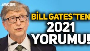 Bill Gates'ten 2021 yorumu: 2020'den daha iyi olacak!