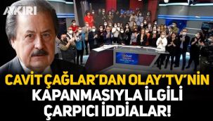 Cavit Çağlar'dan Olay TV'nin kapanmasıyla ilgili çarpıcı iddialar!