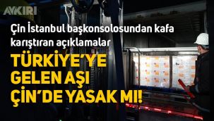 Çin Başkonsolosunun aşı hakkında açıklamaları kafaları karıştırdı: 