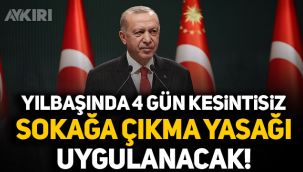 Cumhurbaşkanı Erdoğan açıkladı: Yılbaşında sokağa çıkma yasağı uygulanacak!