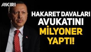 Cumhurbaşkanına hakaretten açılan davalar Erdoğan'ın avukatını milyoner yaptı!
