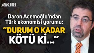 Daron Acemoğlu'ndan Türk ekonomisi yorumu: