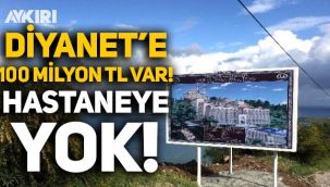 Diyanet'e para var, hastaneye yok: