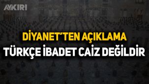 Diyanet İşleri Başkanlığı'ndan Türkçe ibadet açıklaması