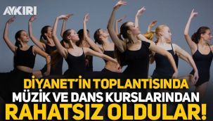 Diyanet toplantısında dans kurslarından rahatsız oldular: Bir bakıyorsun başını açmış, sakalını kesmiş