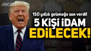 Donald Trump 130 yıllık geleneğe son verdi. 5 kişi idam edilecek!