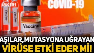 Dünya tedirgin: Aşılar, mutasyona uğrayan koronavirüse etki eder mi?