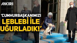Emine Erdoğan: Cumhurbaşkanımızı 'Leblebi' ile uğurladık