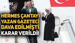 Emine Erdoğan'ın Hermes çantasını yazan gazeteci hakkında karar 