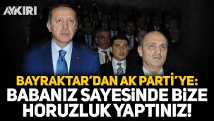 Erdoğan Bayraktar'dan AK Parti'ye gönderme: Babanız sayesinde bize horozluk yaptınız