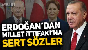 Erdoğan'dan Millet İttifakı'na sert sözler!