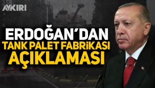 Erdoğan'dan Tank Palet Fabrikası açıklaması