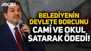 Esenler Belediyesi, devlete olan borcunu cami ve okul satarak ödedi!