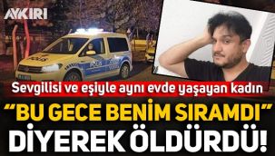 Eşi ve sevgilisiyle yaşayan adamı, kıskançlık krizine giren sevgilisi 