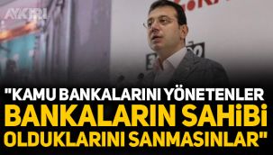 İBB Başkanı İmamoğlu'ndan 'kamu bankaları' açıklaması