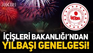 İçişleri Bakanlığı'ndan yeni 'yılbaşı' genelgesi! 