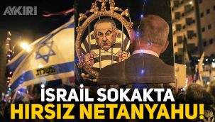 İsrail'de Netanyahu protestoları yüz binler sokaklarda!