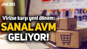 Koronavirüse karşı yeni dönem: Sanal AVM'ler geliyor, e-ticaret sitelerini kuracaklar