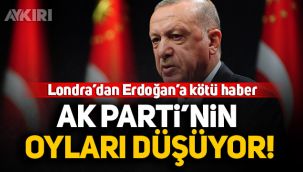Londra'dan Erdoğan'a kötü haber! AK Parti'nin oyları düşüyor...