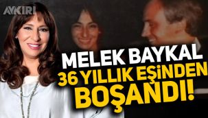 Melek Baykal 36 yıllık eşinden boşandı!
