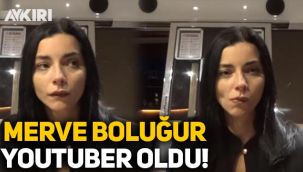 Merve Boluğur Youtuber oldu!