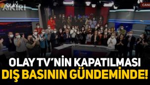 Olay TV'nin kapatılması dış basının gündeminde