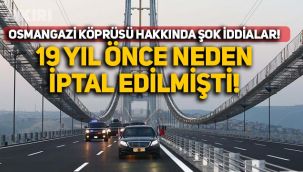 Osmangazi köprüsü projesi 19 yıl önce iptal edilmiş!