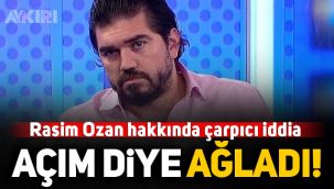 Rasim Ozan Kütahyalı hakkında çarpıcı iddia: Açım diye ağladı!